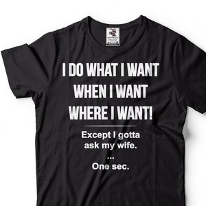 Mens Funny Husband T-shirt I Gotta Ask My Wife Shirt Husband Gifts Funny Anniversary Gift For Him Hubby Shirt Husband Gift Ideas