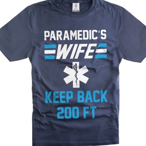 Paramedic&#39;s Wife Shirt Keep Back 200FT Shirt Gift For Wife Paramedic Shirts For Women Her Funny Gifts Paramedic Joke Shirt For Her