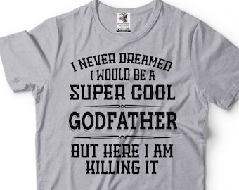 Grappig peetvadershirt Ik had nooit gedroomd dat ik een supercool peetvadershirt zou zijn