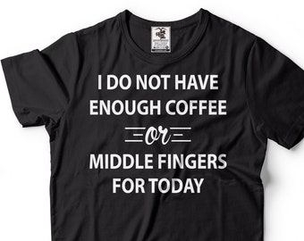 Camiseta engraçada sobre café: "Não tenho café suficiente" Camiseta sarcástica