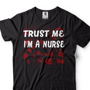 Trust Me I&#39;m A Nurse Shirt Nurse Halloween Costume Halloween Gifts Womens Halloween Outfit Nurse Funny Shirts Gift For Nurse