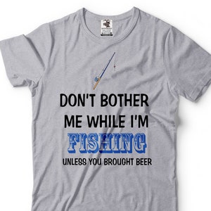 Mens Fishing Shirt Funny Fishing T-Shirt Gift For Man Dad Fishing Shirts Funny Fisherman Shirt Don&#39;t Bother Me Shirt Fishing Beer Shirt