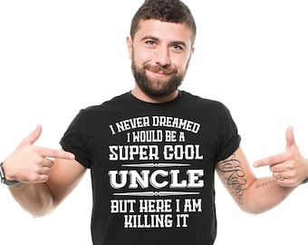 Men's Uncle T Shirt Uncle Killing it Shirt Funny Uncle Shirt Uncle Gifts Uncle Birthday Tee Gift For Men Uncle Joke Shirt Uncle Gift Ideas