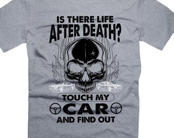 Funny Car Guy T-Shirt: Touch My Car Skull Graphic Tee
