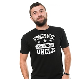 World&#39;s Most Awesome Uncle Shirt Uncle Birthday Tee Father&#39;s Day Uncle Shirt Funny Uncle Tee Uncle Gift Ideas Uncle Shirt
