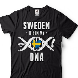 Sweden Patriotic Shirt Sweden Flag Tee Swedish National Tee Sweden DNA Shirt It&#39;s in my DNA shirt Swedish Gift IDeas For Him Her