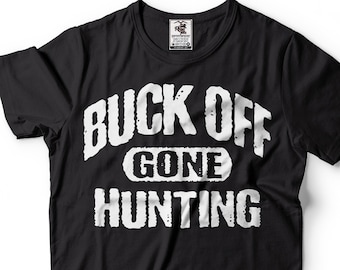 Herr jakttröja Buck Off Gone Hunting T-shirt pappa jakttröja roliga jaktgåvor skjorta för jägare present till män jägare pappa skjorta