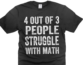 T-shirt mathématique amusant : 4 personnes sur 3 ont du mal avec les mathématiques