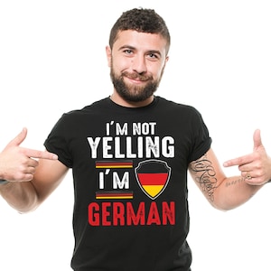 I&#39;m Not Yelling I&#39;m German Shirt German Funny Shirt Germany Patriotic Tee Shirt German Person Funny Shirt German Birthday Gift Tee