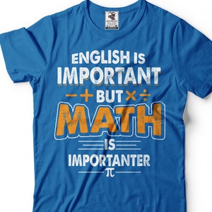 Funny Math Shirt Math Teacher T-Shirt English Is Important But Math Is Importanter Tee Funny Math Shirt Funny Math Gift Math Teacher Gifts