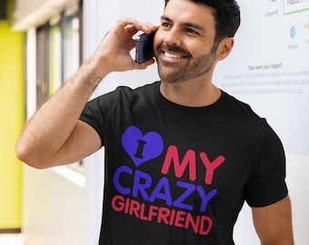 Eu amo minha namorada louca camisa engraçada relacionamento camisa presentes do dia dos namorados namorado namorada camisas engraçado namorado camiseta