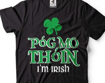 Pog Mo Thoin Irish T-Shirt: Funny St Patricks Day Tee