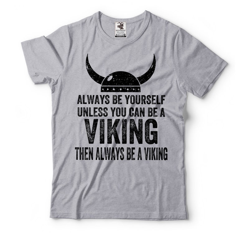 Viking T-Shirt: Always Be A Viking, Norse Mythology Tee Grey