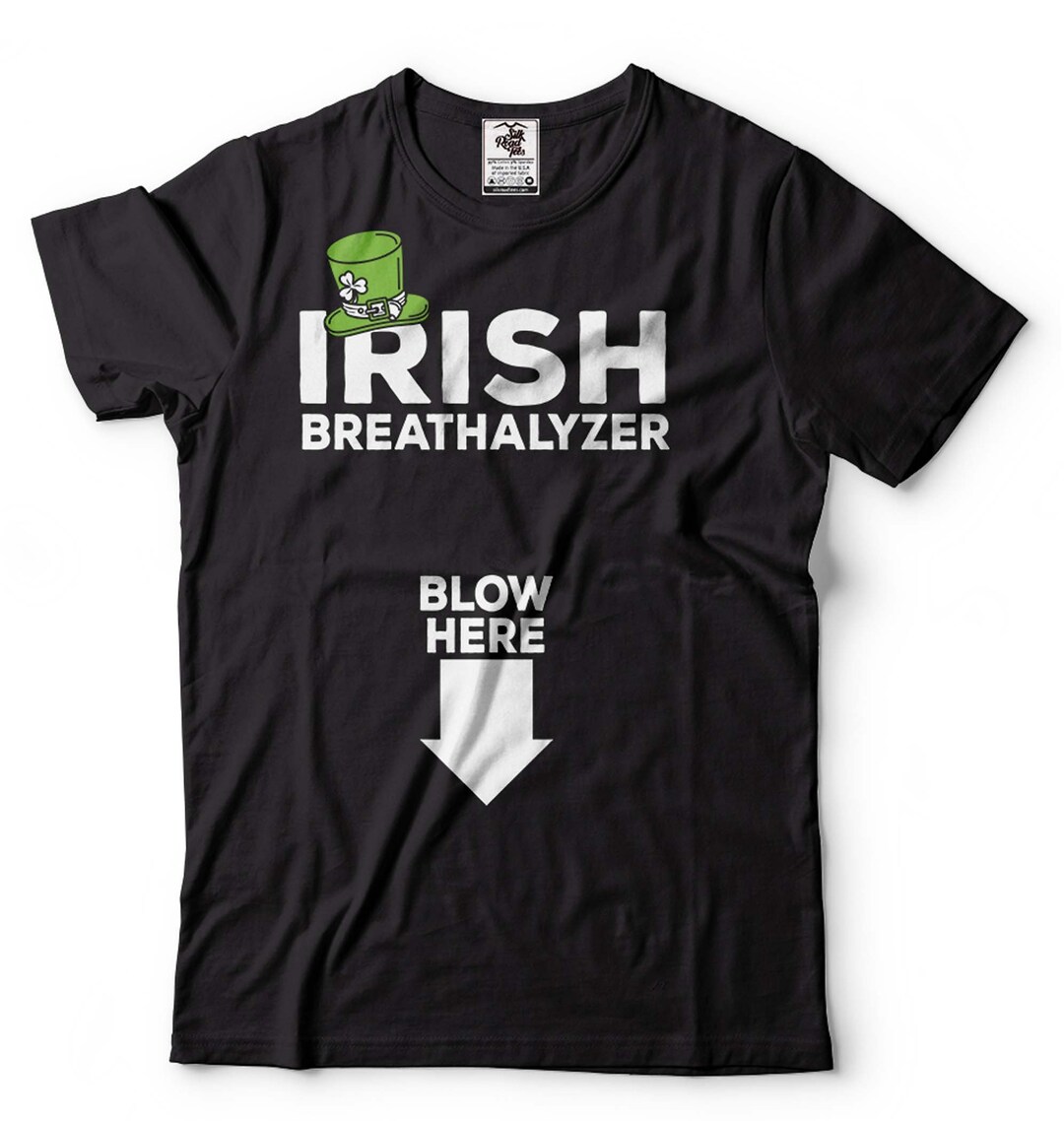 Irish Breathalyzer Blow Here St Patrick's Day Funny T-Shirt Irish Breathalyzer Blow Here St Patrick's Day Funny T-Shirt