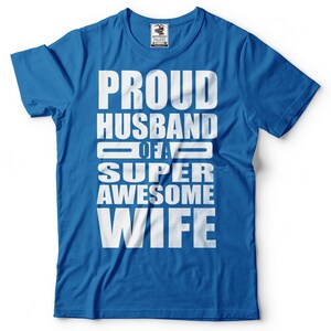 Proud Husband Of A Super Awesome Wife Shirt Husband Gifts Funny Husband Tee Gift From Wife Anniversary Tee Shirt For Husband Hubby