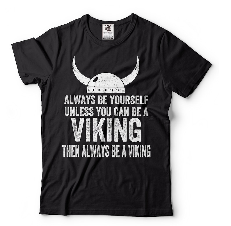 Viking T-Shirt: Always Be A Viking, Norse Mythology Tee Black