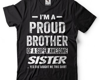 Soy un hermano orgulloso de una hermana súper increíble, camiseta, camisetas de hermano y hermana, camiseta familiar, camiseta divertida para hermano, regalo para hermano