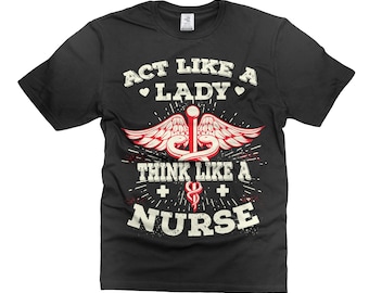 Camiseta "Actúa como una dama", "Piensa como una enfermera", "Camisetas divertidas de enfermería", "Camiseta de enfermera titulada", "Regalo para mujer", "Camiseta de vida de enfermera", "Camisetas divertidas de enfermería"