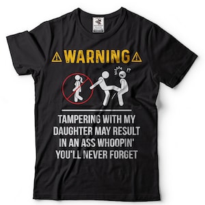 Mens Funny Warning T-shirt Daughter Father T-Shirt Humorous Dad Tee Father Gifts Shirt From Daughter Gift From Daughter Father&#39;s Day Tee
