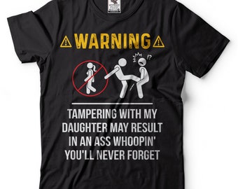Mens Funny Warning T-shirt Daughter Father T-Shirt Humorous Dad Tee Father Gifts Shirt From Daughter Gift From Daughter Father's Day Tee