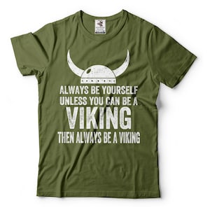 Viking T-Shirt: Always Be A Viking, Norse Mythology Tee Military Green