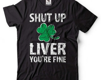Camiseta divertida para beber del Día de San Patricio: Cállate, trébol de hígado