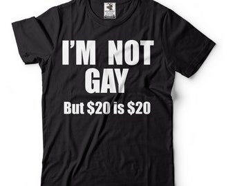 Camiseta divertida del Mes del Orgullo LGBTQ: "No soy gay, pero 20 es 20".