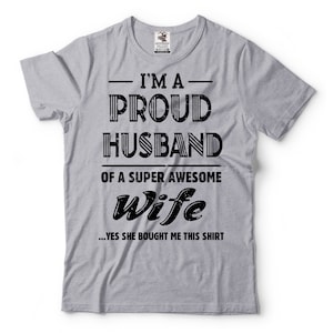 I&#39;m A Proud Husband Of A Super Awesome Wife Shirt Husband Gifts Funny Husband Shirt Wife Husband Shirts Anniversary Gift For Him