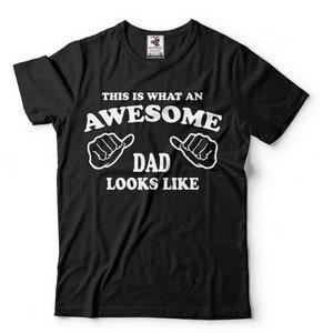 This Is What An Awesome Dad Looks Like T-Shirt Father&#39;s Day Gift Tee Fathers Day Funny Dad Shirt Dad Gifts Father Gift Tee