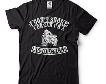 Mens Motorcycle Shirt T-shirt Biker Gifts I Don't Snore I Dream I'm A Motorcycle Shirt Motorbike Shirt Cool Biker Gifts For Him Men Dad