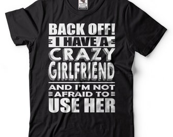 Funny 'Crazy Girlfriend' T-Shirt - Boyfriend Gift