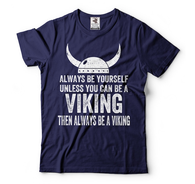 Viking T-Shirt: Always Be A Viking, Norse Mythology Tee Navy Blue