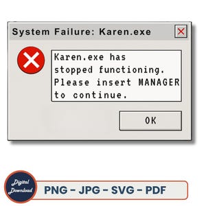 Karen exe Error Meme T-Shirt Design: Funny Manager Joke (Digital Download)