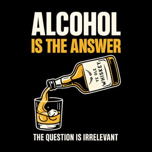 Alcohol Is the Answer | Funny Whiskey Quote PNG | Digital Download Drinking Humor | Tequila Bar Art | Booze SVG Clipart