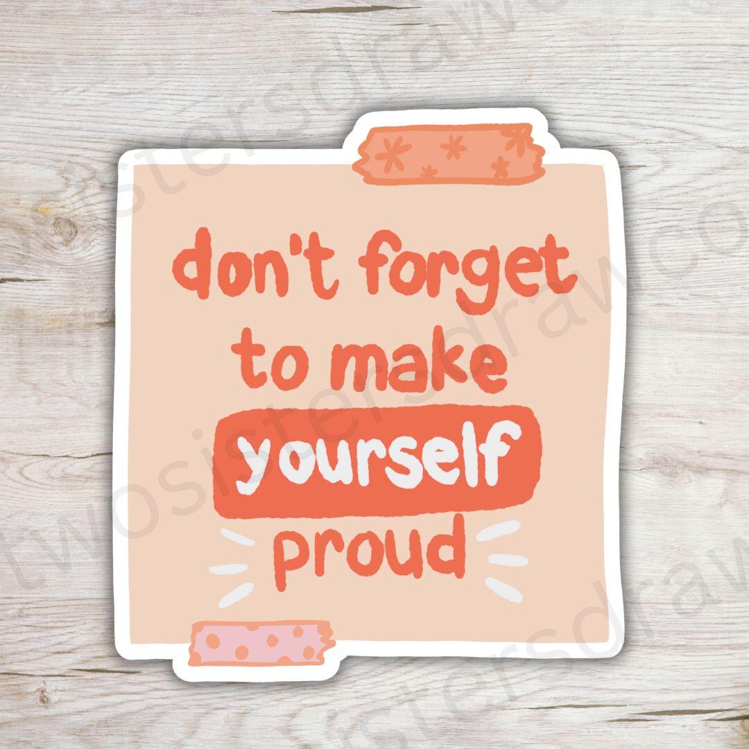 Make Yourself Proud Sticker | Motivational Post-it Note Design - Etsy