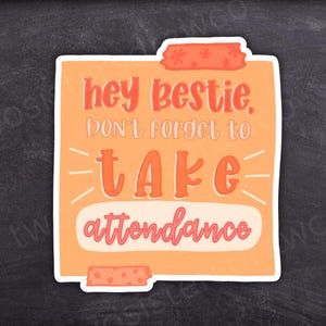 Bestie Take Attendance | Submit Attendance | Teacher Humor Sticker | Education Decals | Classroom Decal | Funny Teacher Humor | Teachers