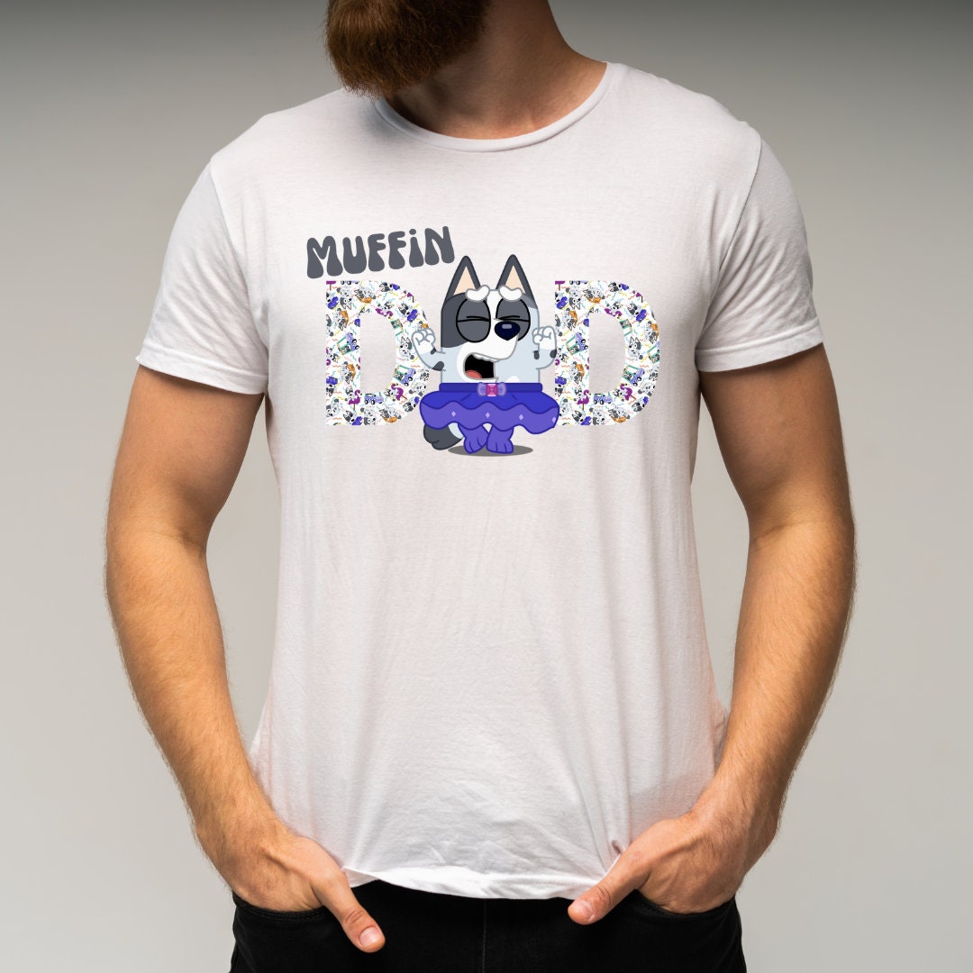 Bluey Shrit Muffin Dad Shirt Fathers Day Shirt Dad Etsy