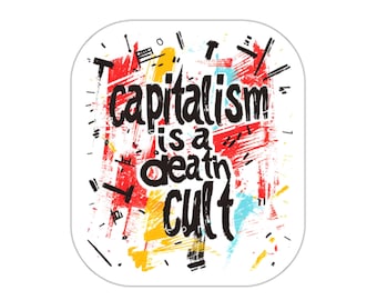 Capitalism is a death cult - Anti-capitalist Leftist Waterproof UV Resistant Die-Cut Vinyl Sticker