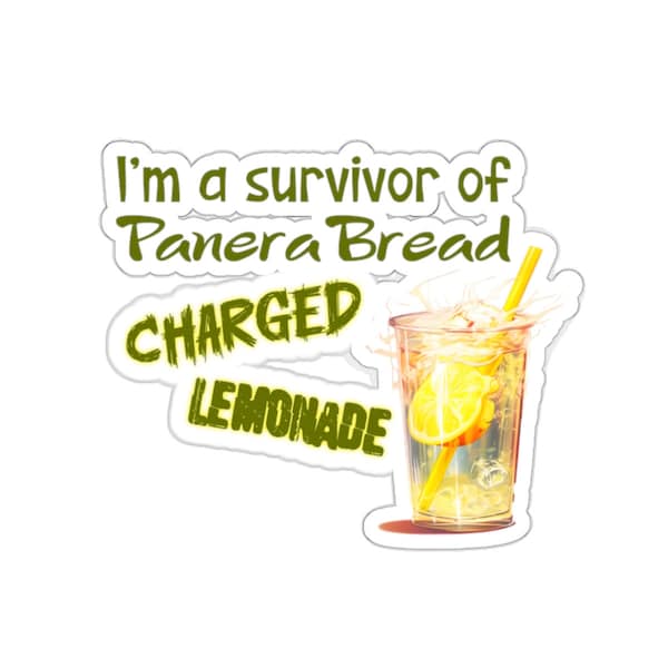 I'm a survivor of Panera Bread Charged Lemonade - Waterproof UV Resistant Die-Cut Vinyl Sticker- Free Domestic Shipping