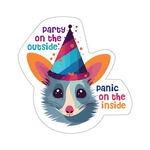 Party on the Outside, Panic on the Inside - Cute Social Anxiety Possum - Water/UV Resistant Die-Cut Sticker - 17 Languages - Free Shipping