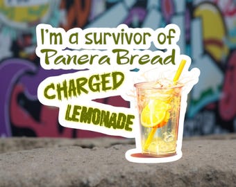 I'm a survivor of Panera Bread Charged Lemonade - Water and UV Resistant Die-Cut Vinyl Sticker- Free Shipping