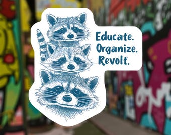 Educate. Organize. Revolt. - Raccoon Anti-Capitalist Leftist Protest Die-Cut Vinyl Sticker