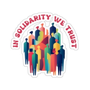 In Solidarity We Trust - Pro-Union, anti-kapitalistischer wasser- und UV-beständiger gestanzter Vinyl-Aufkleber - kostenloser Versand