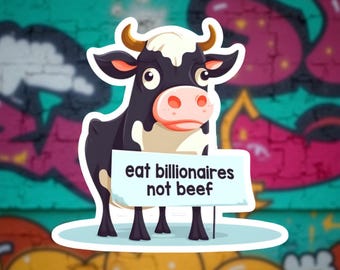 Eat Billionaires Not Beef Sticker - Vegan Anticapitalist Die-Cut Vinyl
