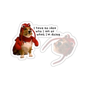 I no idea who I am or what I&#39;m doing - existential crisis puppy - Water and UV Resistant Die-Cut Sticker - 17 Languages - Free Shipping