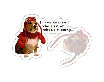 I no idea who I am or what I&#39;m doing - existential crisis puppy - Water and UV Resistant Die-Cut Sticker - 17 Languages - Free Shipping
