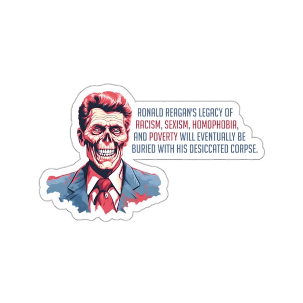 Evil Zombie Ronald Reagan - Halloween Undead Anti-capitalist/Anti-republican - Waterproof UV Resistant Die-Cut Vinyl Sticker- Free Shipping