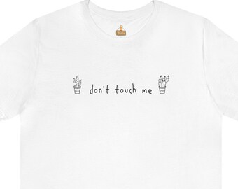 Cactus Shirt | Funny Cactus Shirt | Joke Cactus Shirt | Plant Shirt | Minimalist Plant Top | Funny Shirt | Plant Quote Shirt | Quote Shirt