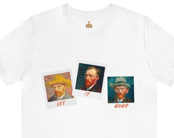 May include: White t-shirt with three Polaroid-style images of Vincent van Gogh, each with a different caption: "Let", "It", and "Gogh".