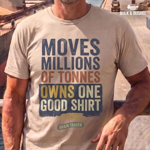 Trading Desk Gift Tee - Moves Millions of Tonnes Grain Trader T-Shirt | Bulk & Bushel 005